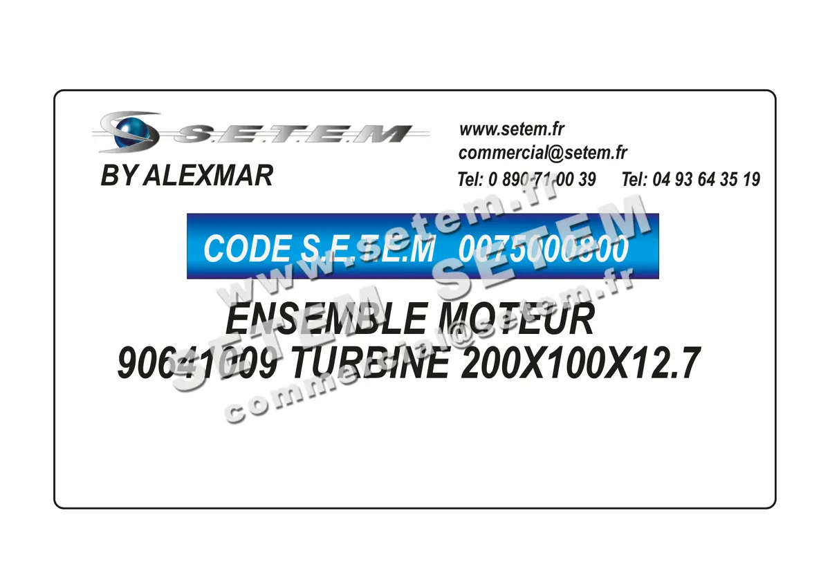 0075000800-ENSEMBLE MOTEUR ALEXMAR 90641009 TURBINE * 200X100X12.7 * 5