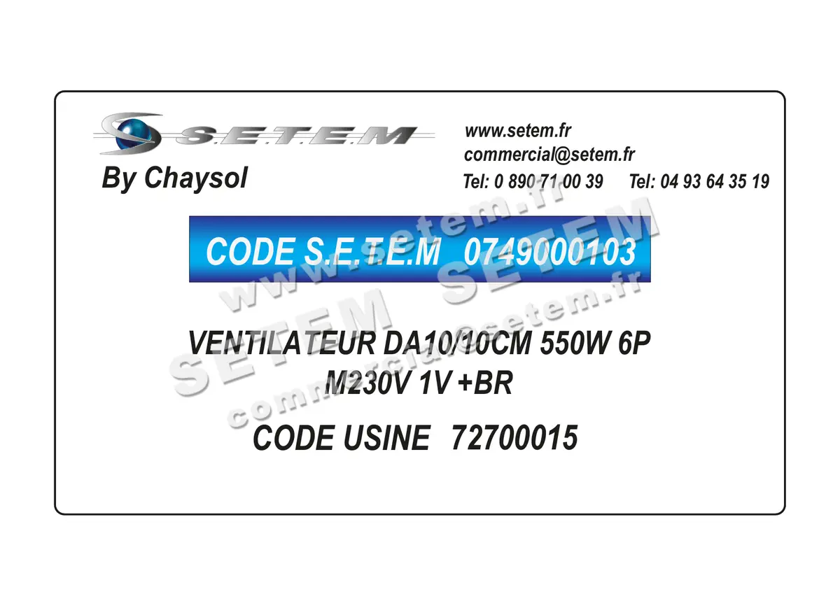 0749000103-VENTILATEUR CHAYSOL DA10/10CM 550W 6P M230V 1V +BR *72700015* 2
