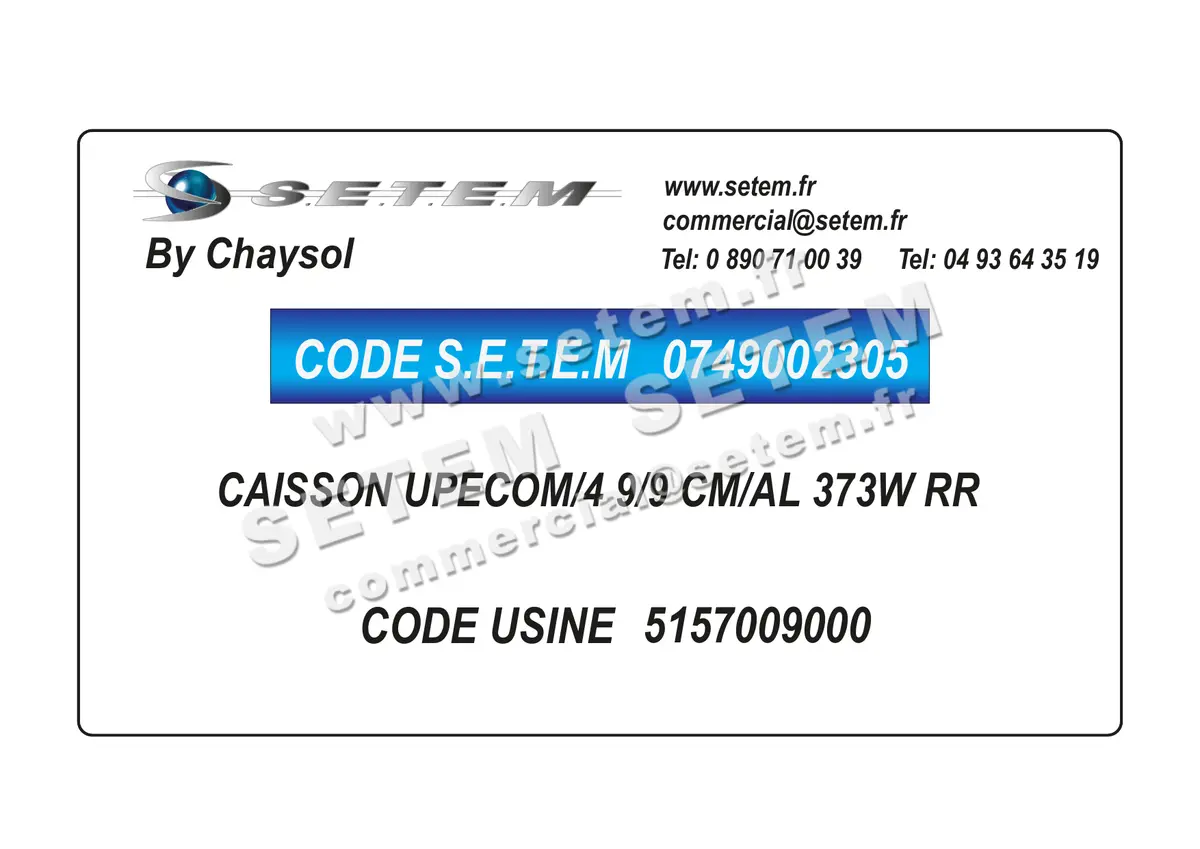 0749002305-CAISSON CHAYSOL UPECOM/4 9/9 CM/AL 373W RR *5157009000* 2