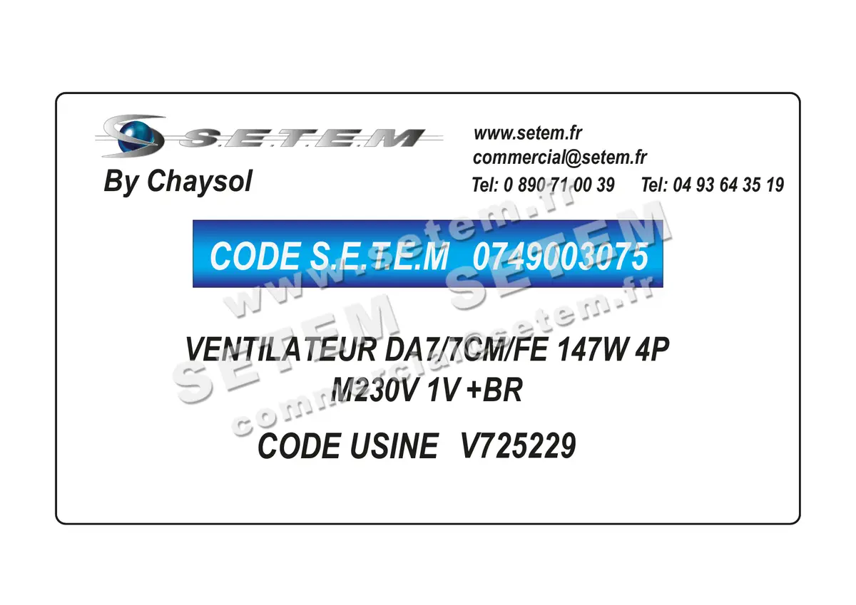 0749003075-VENTILATEUR CHAYSOL DA7/7CM/FE 147W 4P M230V 1V +BR *V725229* 2