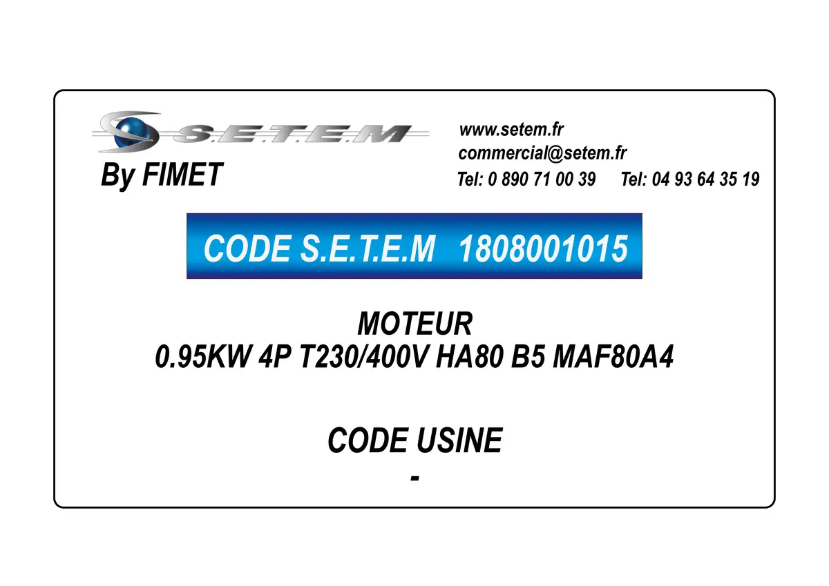 1808001015-MOTEUR FIMET 0.95KW 4P T230/400V HA80 B5 MAF80A4