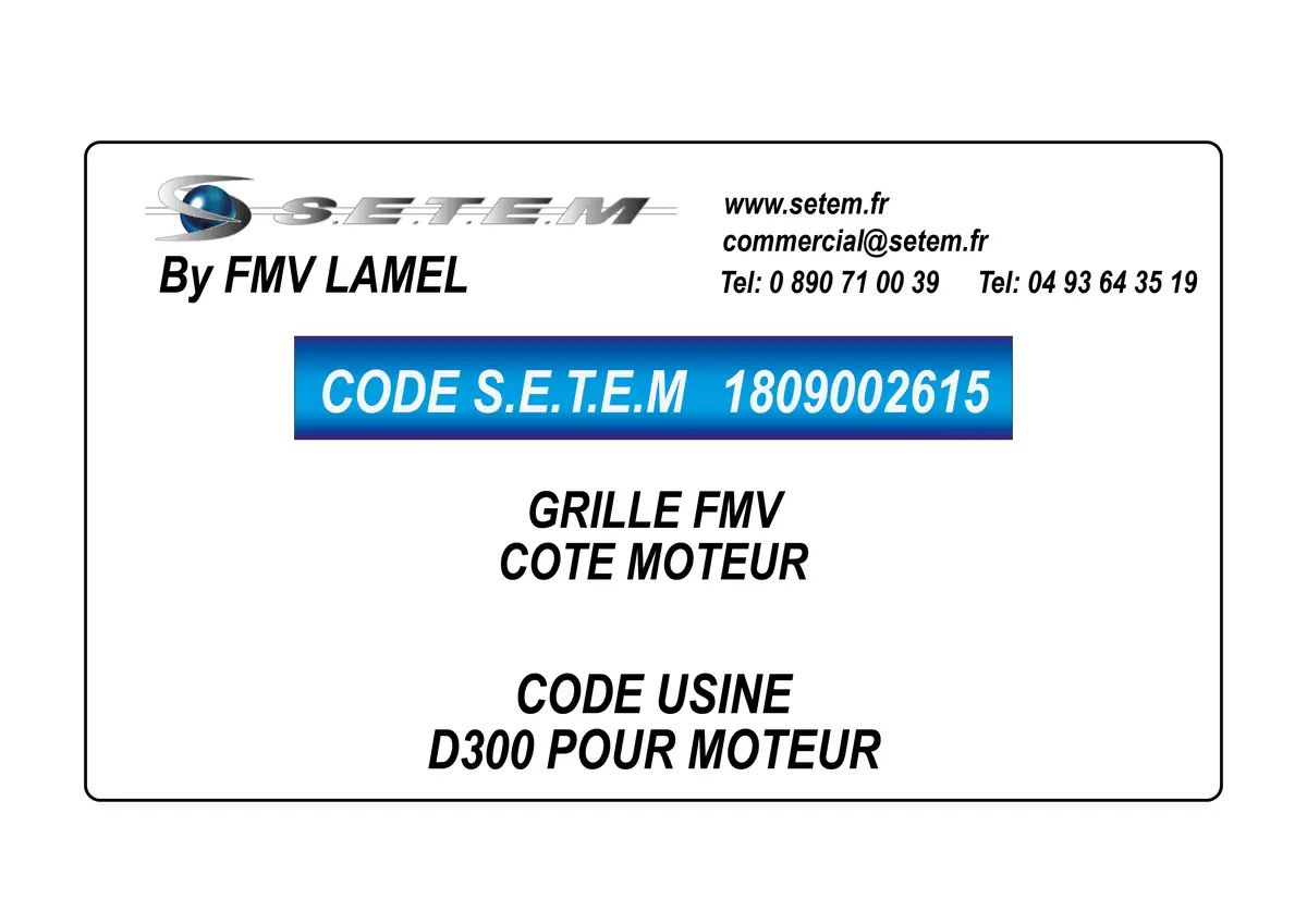 1809002615-GRILLE FMV COTE MOTEUR * D300 POUR MOTEUR*