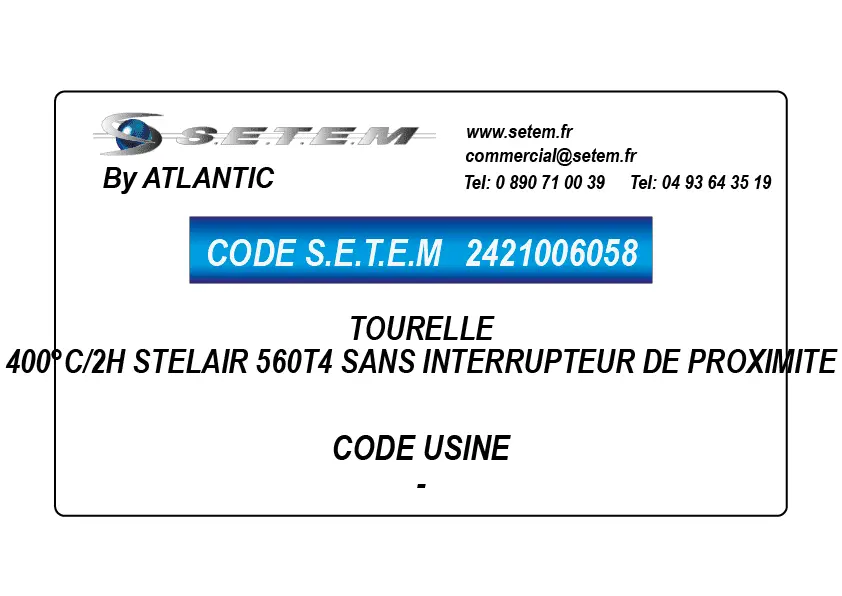 2421006058-TOURELLE ATLANTIC 400°C/2H STELAIR 560T4 SANS INTERRUPTEUR DE PROXIMITE