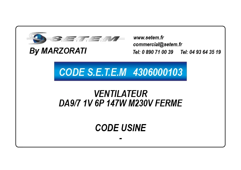4306000103-VENTILATEUR MARZORATI DA9/7 1V 6P 147W M230V FERME
