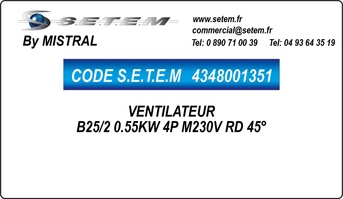 4348001351-VENTILATEUR MISTRAL B25/2 0.55KW 4P M230V RD 45°