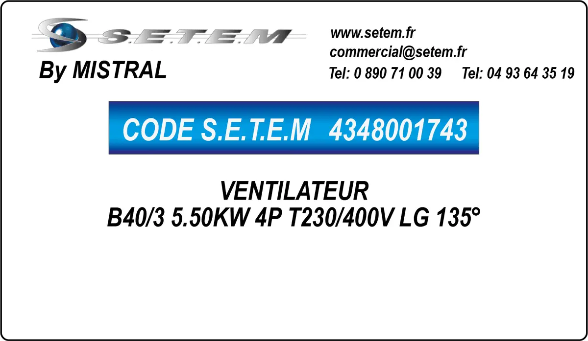 4348001743-VENTILATEUR MISTRAL B40/3 5.50KW 4P T230/400V LG 135°