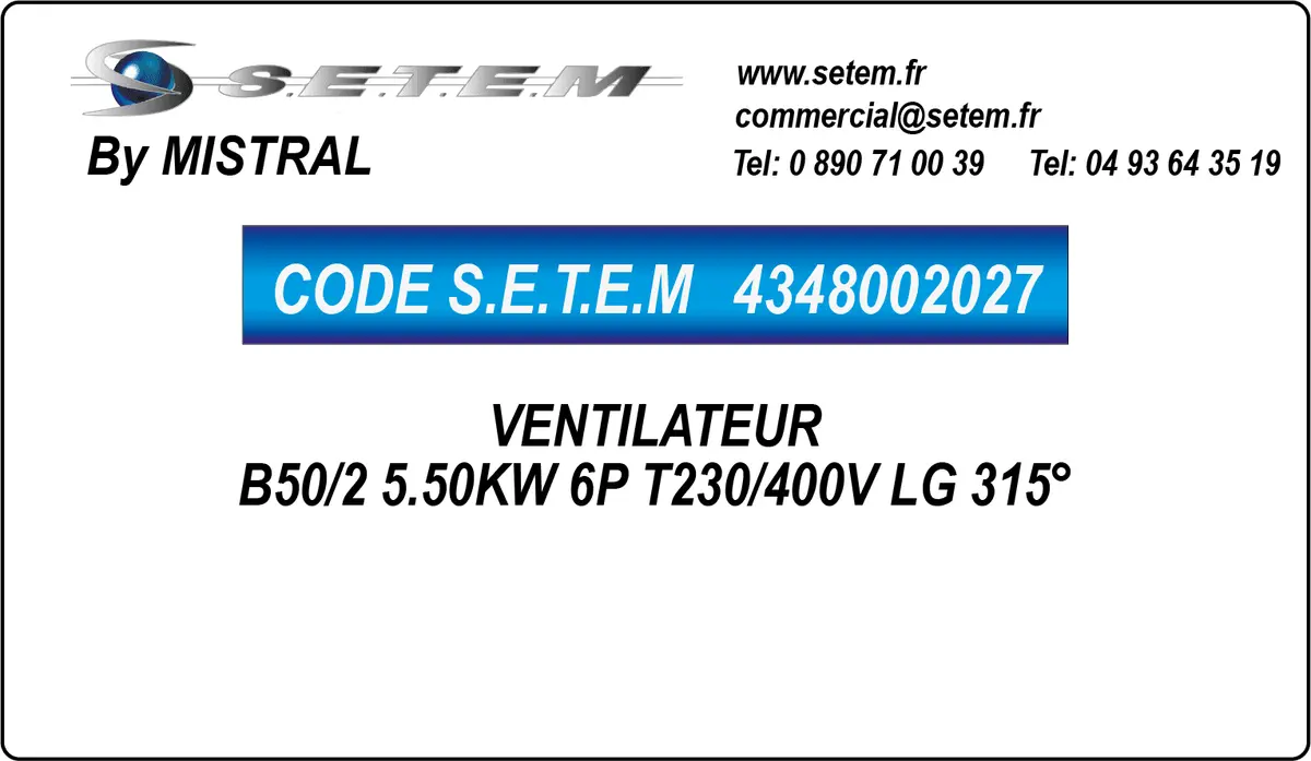 4348002027-VENTILATEUR MISTRAL B50/2 5.50KW 6P T230/400V LG 315°