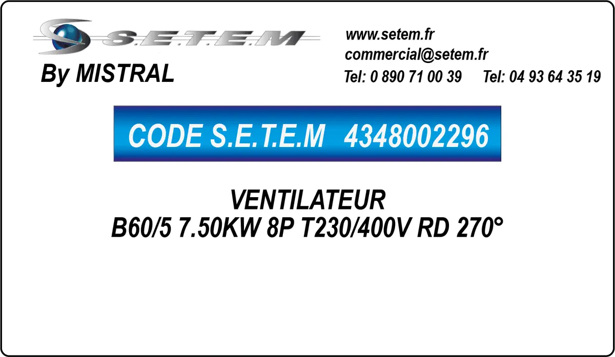 4348002296-VENTILATEUR MISTRAL B60/5 7.50KW 8P T230/400V RD 270°