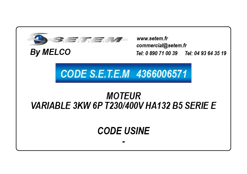 4366006571-MOTEUR MELCO VARIABLE 3KW 6P T230/400V HA132 B5 SERIE E