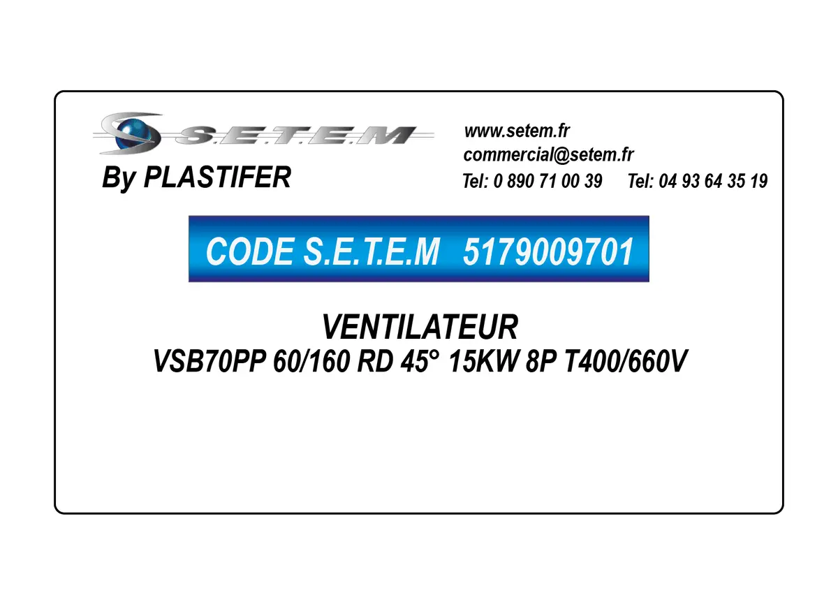 5179009701-VENTILATEUR PLASTIFER VSB70PP 60/160 RD 45° 15KW 8P T400/660V