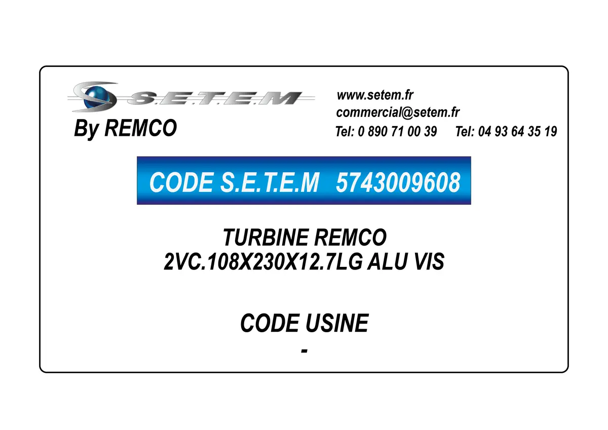5743009608-TURBINE REMCO 2VC.108X230X12.7LG ALU VIS