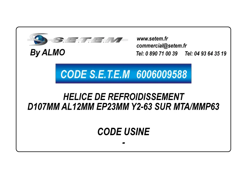 6006009588-HELICE DE REFROIDISSEMENT D107MM AL12MM EP23MM Y2-63 SUR MTA/MMP63 ALMO