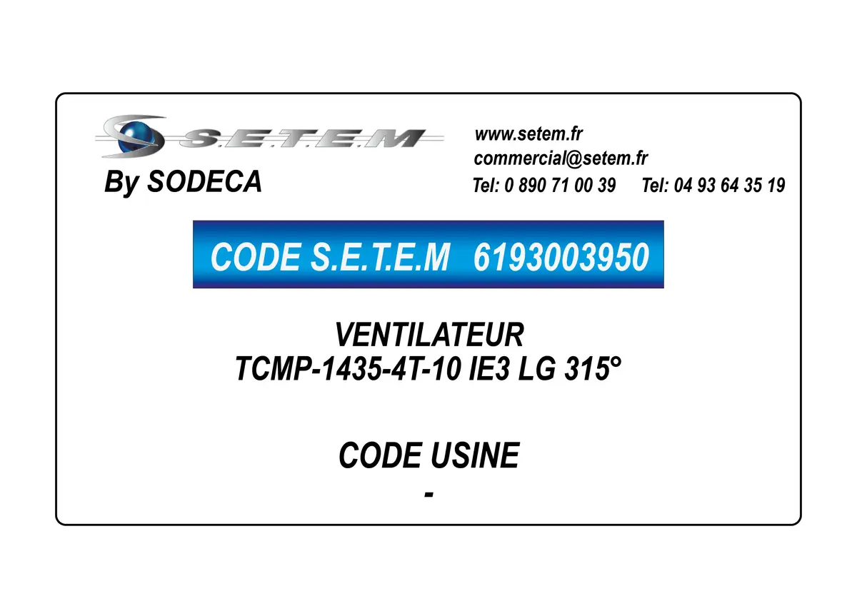 6193003950-VENTILATEUR SODECA TCMP-1435-4T-10 IE3 LG 315°