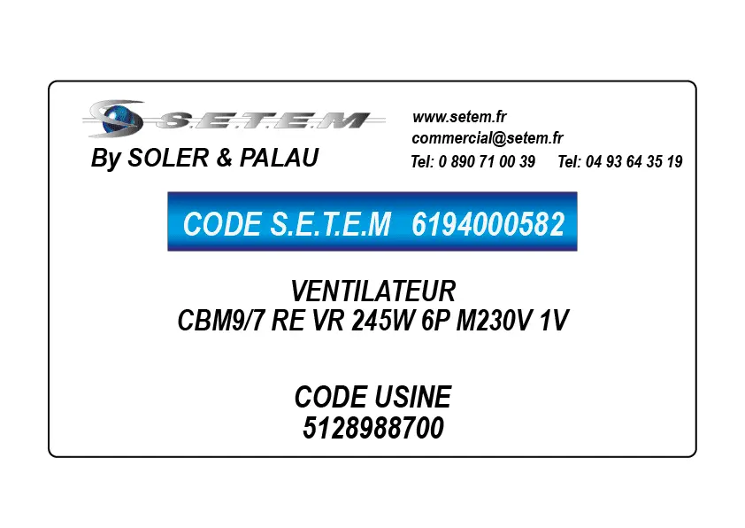 6194000582-VENTILATEUR SP CBM9/7 RE VR 245W 6P M230V 1V *5128988700*