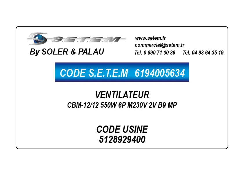 6194005634-VENTILATEUR S&P CBM-12/12 550W 6P M230V 2V B9 MP *5128929400*