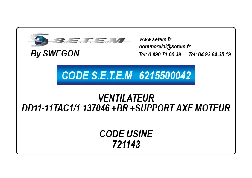 6215500042-VENTILATEUR SWEGON DD11-11TAC1/1 137046 +BR +SUPPORT AXE MOTEUR *721143* 3