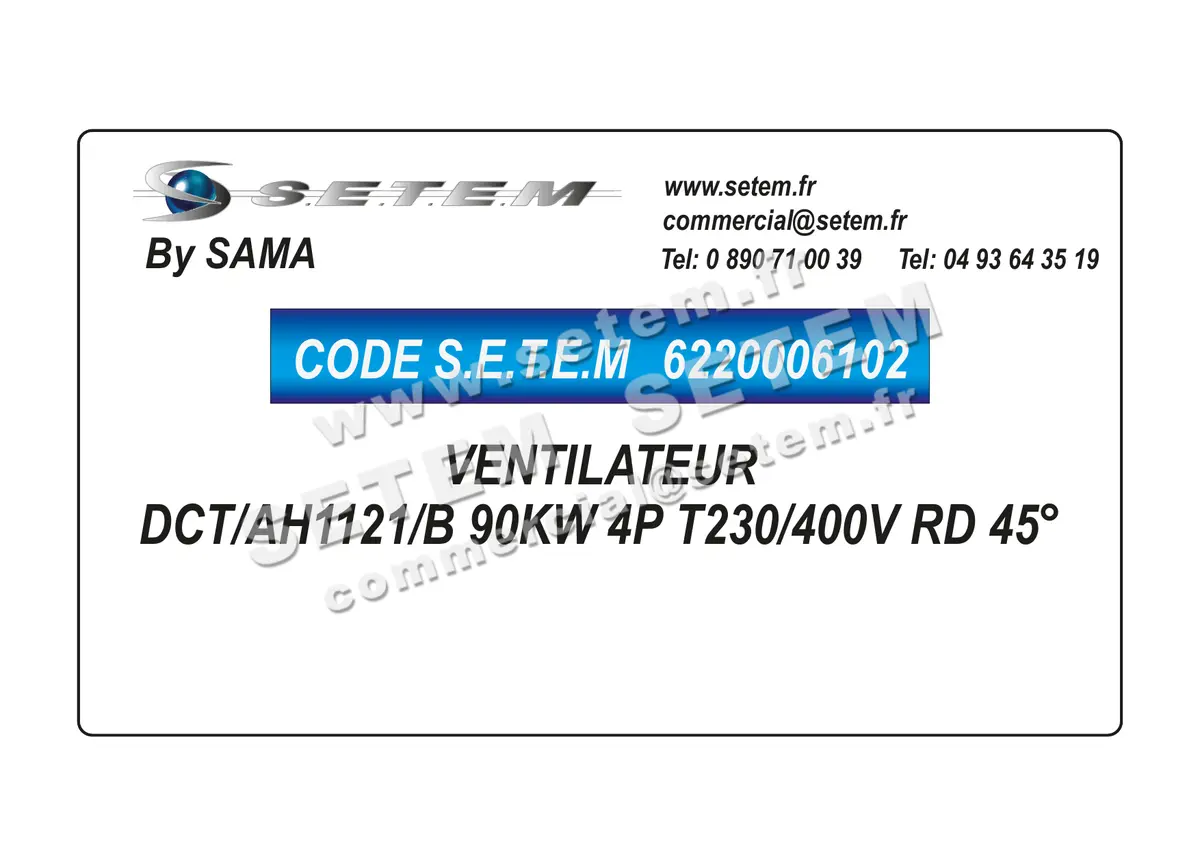 6220006102-VENTILATEUR SAMA DCT/AH1121/B 90KW 4P T230/400V RD 45°
