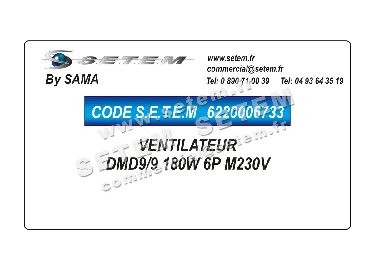 6220006733-VENTILATEUR SAMA DMD9/9 180W 6P M230V