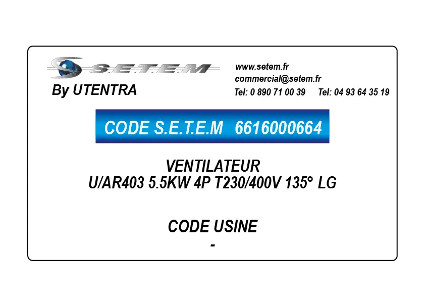 6616000664-VENTILATEUR UTENTRA U/AR403 5.5KW 4P T230/400V 135° LG