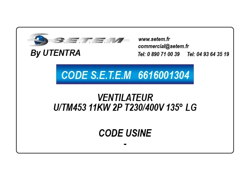 6616001304-VENTILATEUR UTENTRA U/TM453 11KW 2P T230/400V 135° LG