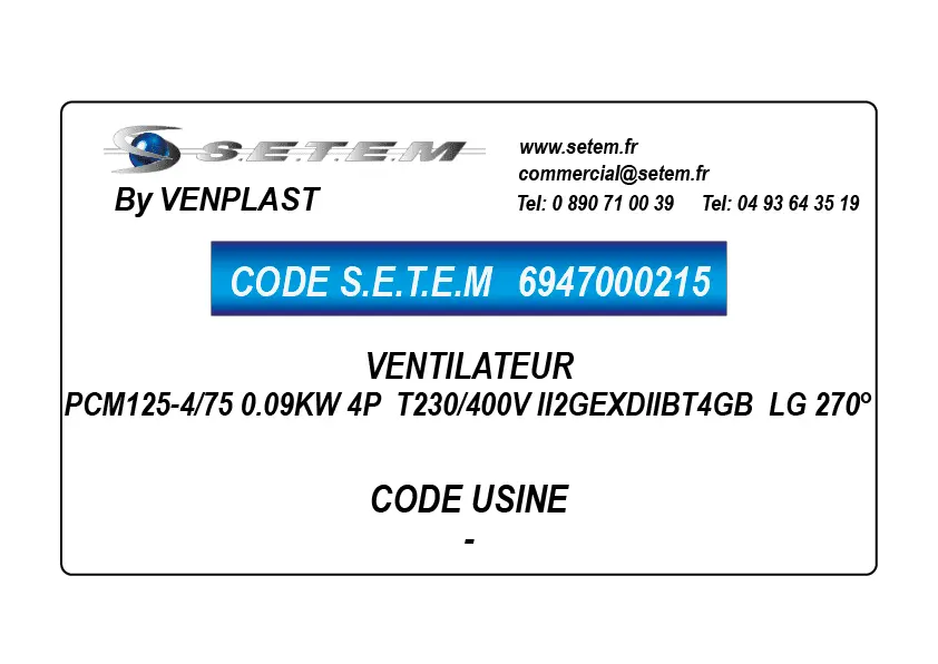 6947000215-VENTILATEUR VENPLAST PCM125-4/75 0.09KW 4P T230/400V II2GEXDIIBT4GB LG 270°