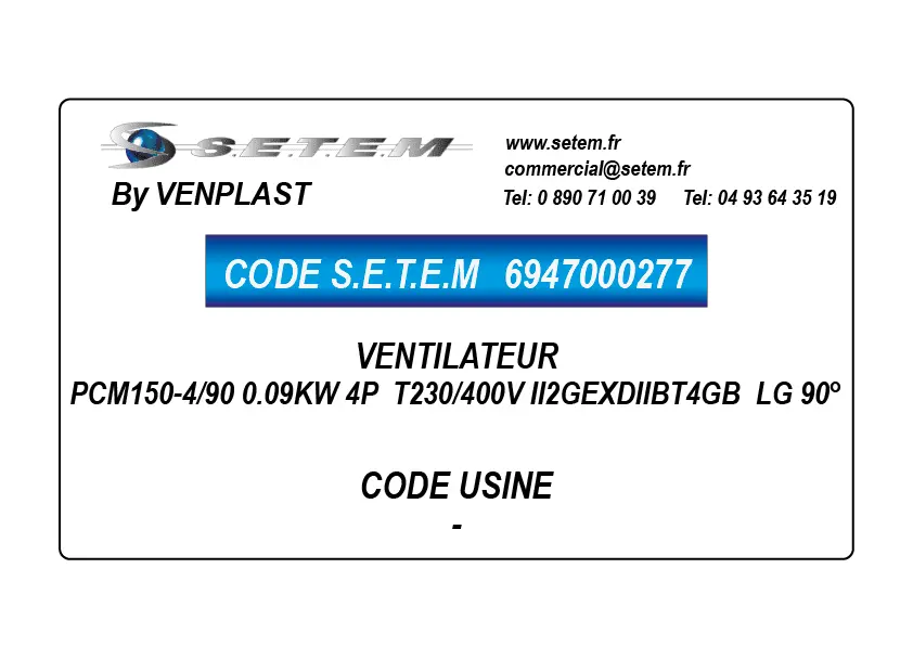 6947000277-VENTILATEUR VENPLAST PCM150-4/90 0.09KW 4P T230/400V II2GEXDIIBT4GB LG 90°