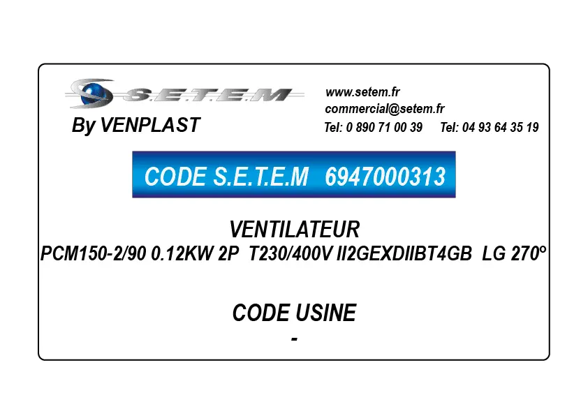 6947000313-VENTILATEUR VENPLAST PCM150-2/90 0.12KW 2P T230/400V II2GEXDIIBT4GB LG 270°