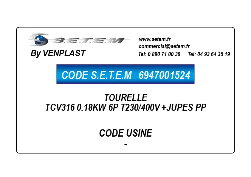 6947001524-TOURELLE VENPLAST TCV316 0.18KW 6P T230/400V +JUPES PP