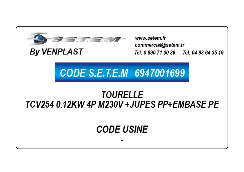 6947001699-TOURELLE VENPLAST TCV254 0.12KW 4P M230V +JUPES PP+EMBASE PE