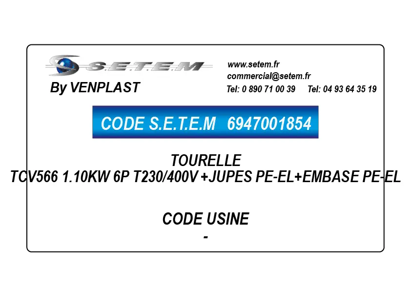 6947001854-TOURELLE VENPLAST TCV566 1.10KW 6P T230/400V +JUPES PE-EL+EMBASE PE-EL