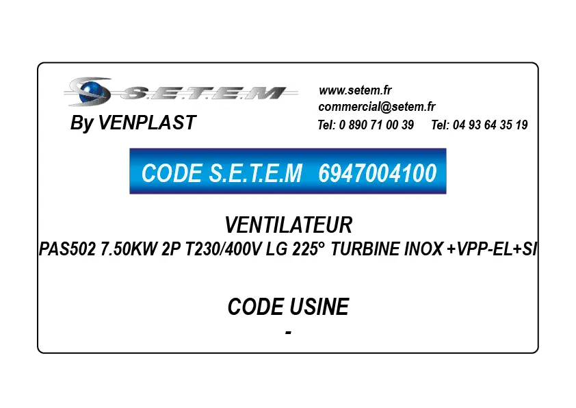 6947004100-VENTILATEUR VENPLAST PAS502 7.50KW 2P T230/400V LG 225° TURBINE INOX +VPP-EL+SI
