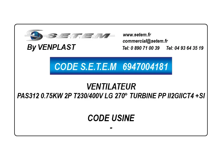 6947004181-VENTILATEUR VENPLAST PAS312 0.75KW 2P T230/400V LG 270° TURBINE PP II2GIICT4 +SI