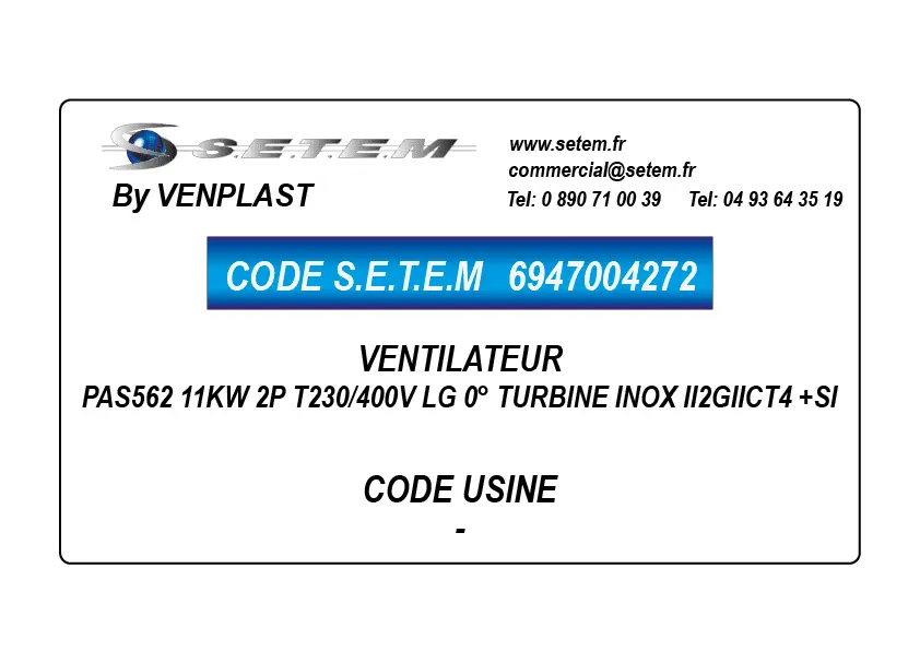 6947004272-VENTILATEUR VENPLAST PAS562 11KW 2P T230/400V LG 0° TURBINE INOX II2GIICT4 +SI