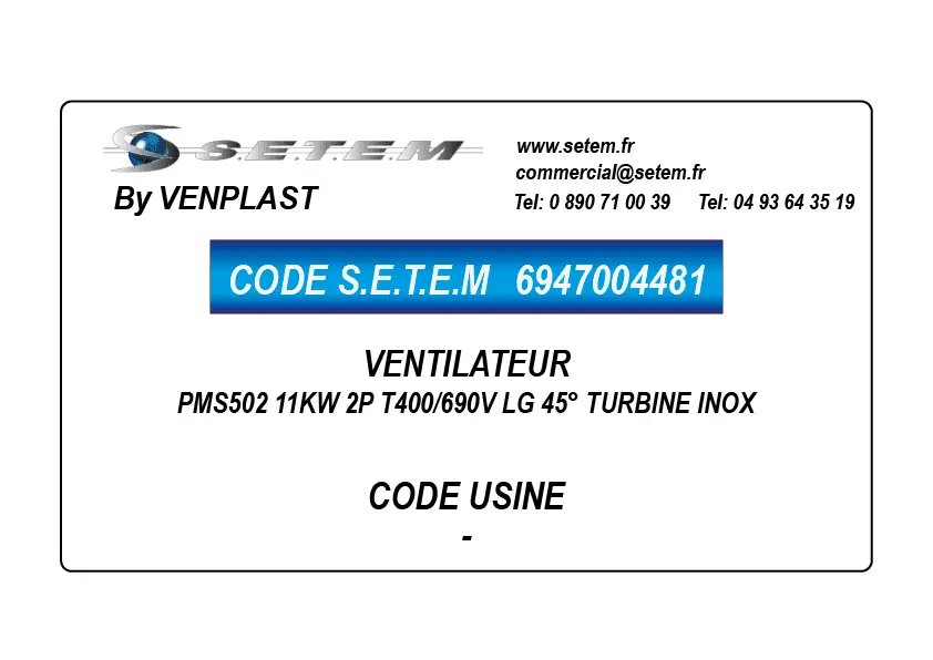 6947004481-VENTILATEUR VENPLAST PMS502 11KW 2P T400/690V LG 45° TURBINE INOX
