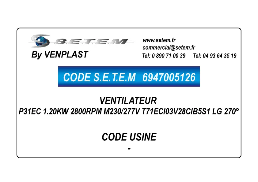 6947005126-VENTILATEUR VENPLAST P31EC 1.20KW 2800RPM M230/277V T71ECI03V28CIB5S1 LG 270° 2